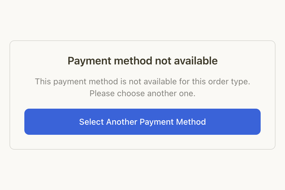 What the customer sees when a method is not offered for their order type