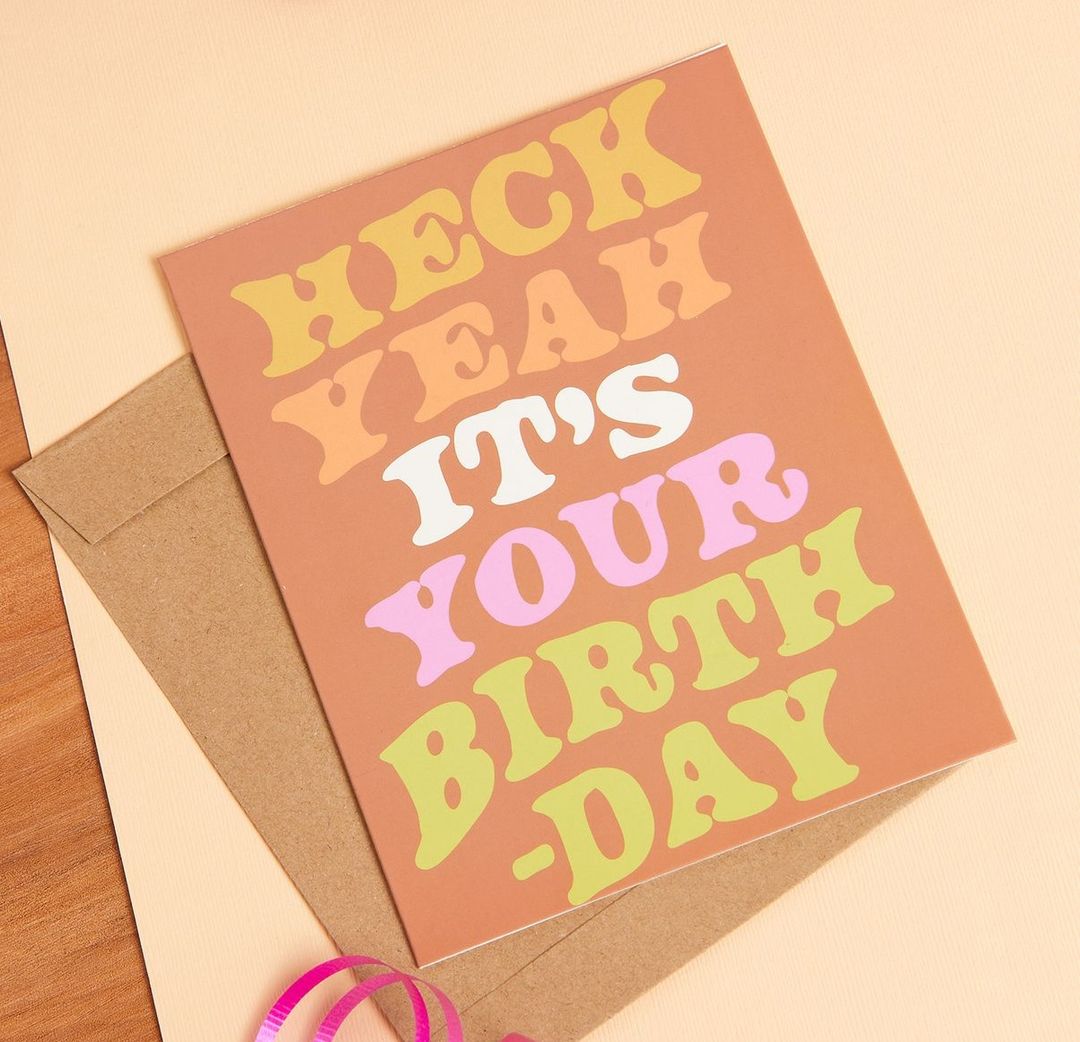 Heck Yeah It's Your Birthday Card