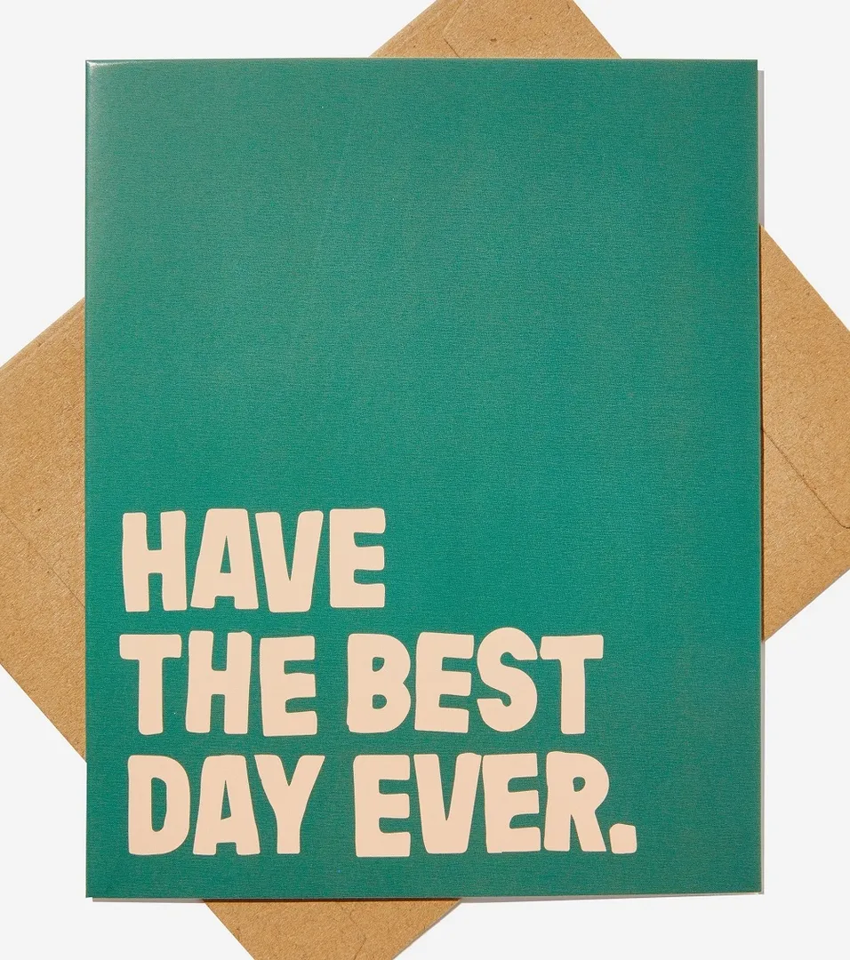 Have The Best Day Ever Card