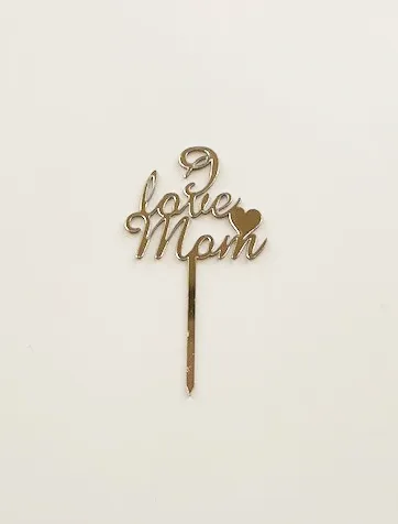 Mother Day- I Love Mom